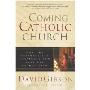 The Coming Catholic Church: How the Faithful Are Shaping a New American Catholicism