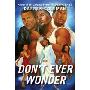 Don't Ever Wonder: A Novel