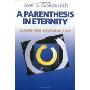 A Parenthesis in Eternity: Living the Mystical Life