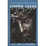 Living Jesus: Learning the Heart of the Gospel