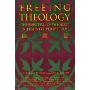 Freeing Theology: The Essentials of Theology in Feminist Perspective