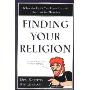 Finding Your Religion: When the Faith You Grew Up With Has Lost Its Meaning