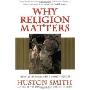 Why Religion Matters: The Fate of the Human Spirit in an Age of Disbelief