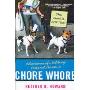 Chore Whore: Adventures of a Celebrity Personal Assistant