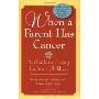 When a Parent Has Cancer: A Guide to Caring for Your Children