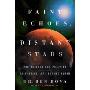 Faint Echoes, Distant Stars: The Science and Politics of Finding Life Beyond Earth