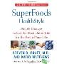 SuperFoods HealthStyle: Simple Changes to Get the Most Out of Life for the Rest of Your Life