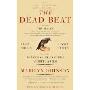 The Dead Beat: Lost Souls, Lucky Stiffs, and the Perverse Pleasures of Obituaries