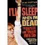 I'll Sleep When I'm Dead: The Dirty Life and Times of Warren Zevon