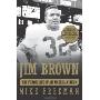 Jim Brown: The Fierce Life of an American Hero