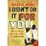 I Didn't Do It for You: How the World Betrayed a Small African Nation