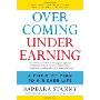 Overcoming Underearning(R): A Five-Step Plan to a Richer Life