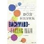 Backward-Facing Man: A Novel