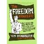 The Freedom Manifesto: How to Free Yourself from Anxiety, Fear, Mortgages, Money, Guilt, Debt, Government, Boredom, Supermarkets, Bills, Melancholy, Pain, Depression, Work, and Waste