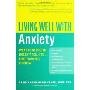 Living Well with Anxiety: What Your Doctor Doesn't Tell You... That You Need to Know