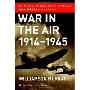 War in the Air 1914-45 (Smithsonian History of Warfare)