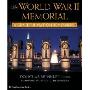 The World War II Memorial: A Grateful Nation Remembers