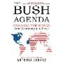 The Bush Agenda: Invading the World, One Economy at a Time