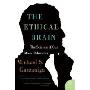 The Ethical Brain: The Science of Our Moral Dilemmas