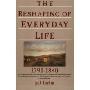 The Reshaping of Everyday Life: 1790-1840