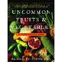 Uncommon Fruits and Vegetables: A Commonsense Guide