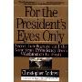 For the President's Eyes Only: Secret Intelligence and the American Presidency from Washington to Bush