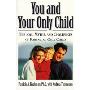 You and Your Only Child: The Joys, Myths, and Challenges of Raising an Only Child