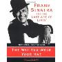 The Way You Wear Your Hat: Frank Sinatra and the Lost Art of Livin'