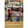 Saving Childhood: Protecting Our Children from the National Assault on Innocence