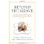 Beyond the Grave revised edition: The Right Way and the Wrong Way of Leaving Money To Your Children (and Others)