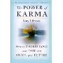 The Power of Karma: How to Understand Your Past and Shape Your Future