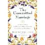 The Committed Marriage: A Guide to Finding a Soul Mate and Building a Relationship Through Timeless Biblical Wisdom