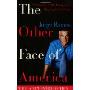 The Other Face of America: Chronicles of the Immigrants Shaping Our Future