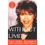 Life Without Limits: Conquer Your Fears, Achieve Your Dreams, and Make Yourself Happy