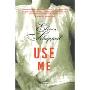 Use Me: Fiction