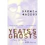 Yeats's Ghosts: The Secret Life of W.B. Yeats
