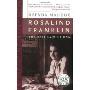Rosalind Franklin: The Dark Lady of DNA