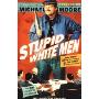 Stupid White Men: ...And Other Sorry Excuses for the State of the Nation!