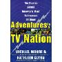 Adventures in a TV Nation