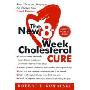 The New 8-Week Cholesterol Cure: The Ultimate Program for Preventing Heart Disease