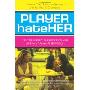 Player HateHer: How to Avoid the Beat Down and Live in a Drama-Free World