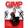 GIMP: The Story Behind the Star of Murderball