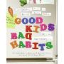 Good Kids, Bad Habits: The RealAge ® Guide to Raising Healthy Children