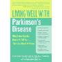 Living Well with Parkinson's Disease: What Your Doctor Doesn't Tell You....That You Need to Know