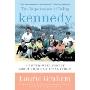 The Importance of Being Kennedy: A Novel