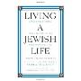 Living a Jewish Life, Updated and Revised Edition: Jewish Traditions, Customs, and Values for Today's Families