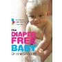 The Diaper-Free Baby: The Natural Toilet Training Alternative