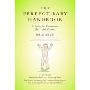 The Perfect Baby Handbook: A Guide for Excessively Motivated Parents