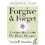 Forgive and Forget: Healing the Hurts We Don't Deserve