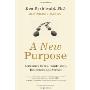 A New Purpose: Redefining Money, Family, Work, Retirement, and Success
